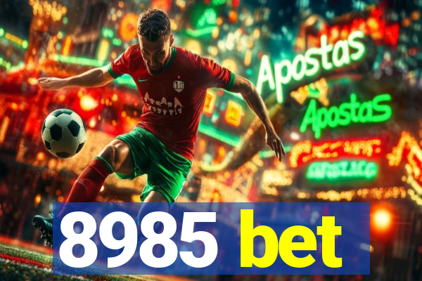 8985 bet